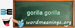 WordMeaning blackboard for gorilla gorilla